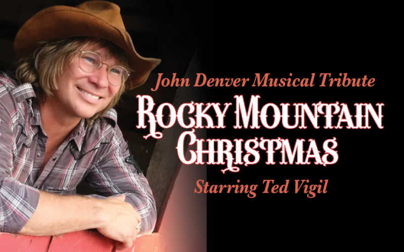 Rocky Mountain Christmas: Tribute to John Denver Ft. Ted Vigil