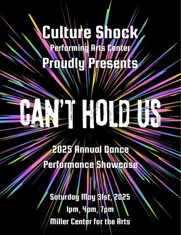 Culture Shock Performing Arts Center proudly presents "Can't Hold Us" 2025 annual dance performance showcase. 